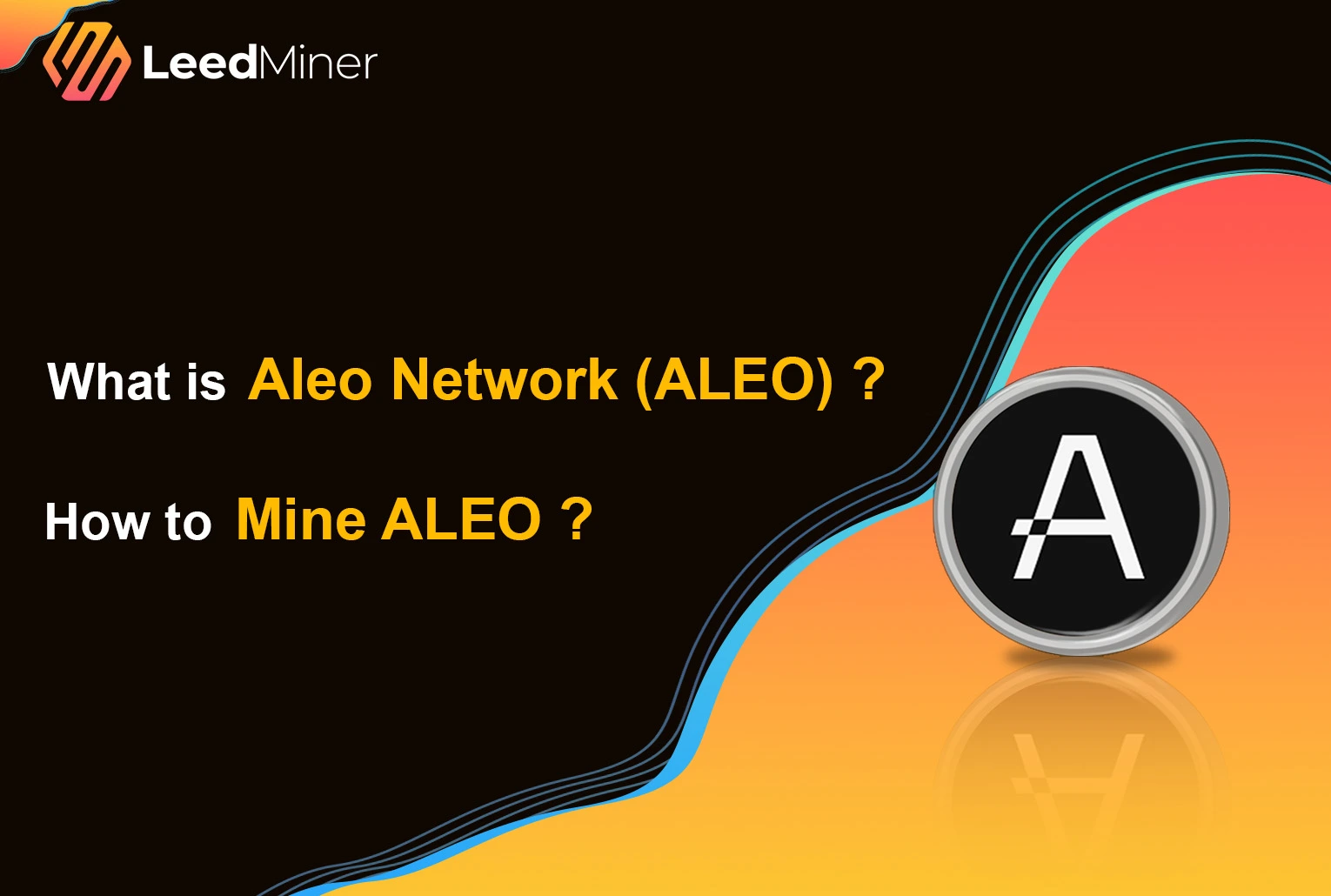 What is Aleo Network (ALEO) How to Mine ALEO