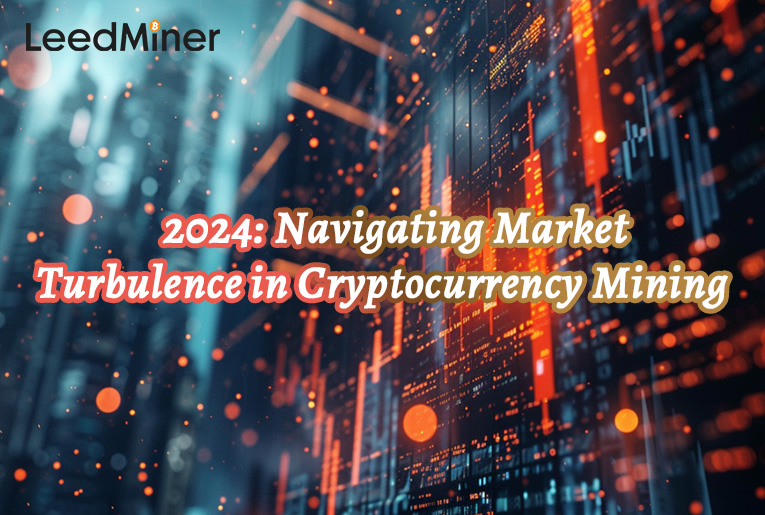 2024: Navigating Market Turbulence in Cryptocurrency Mining