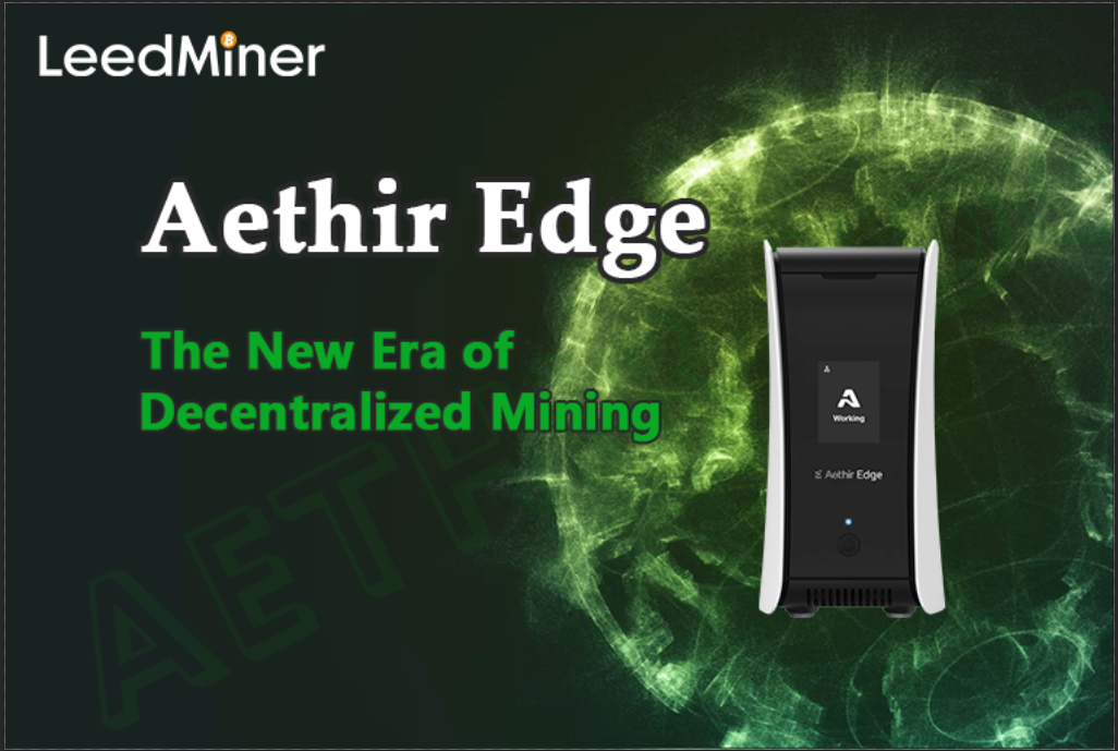 Aethir Edge: The New Era of Decentralized Mining