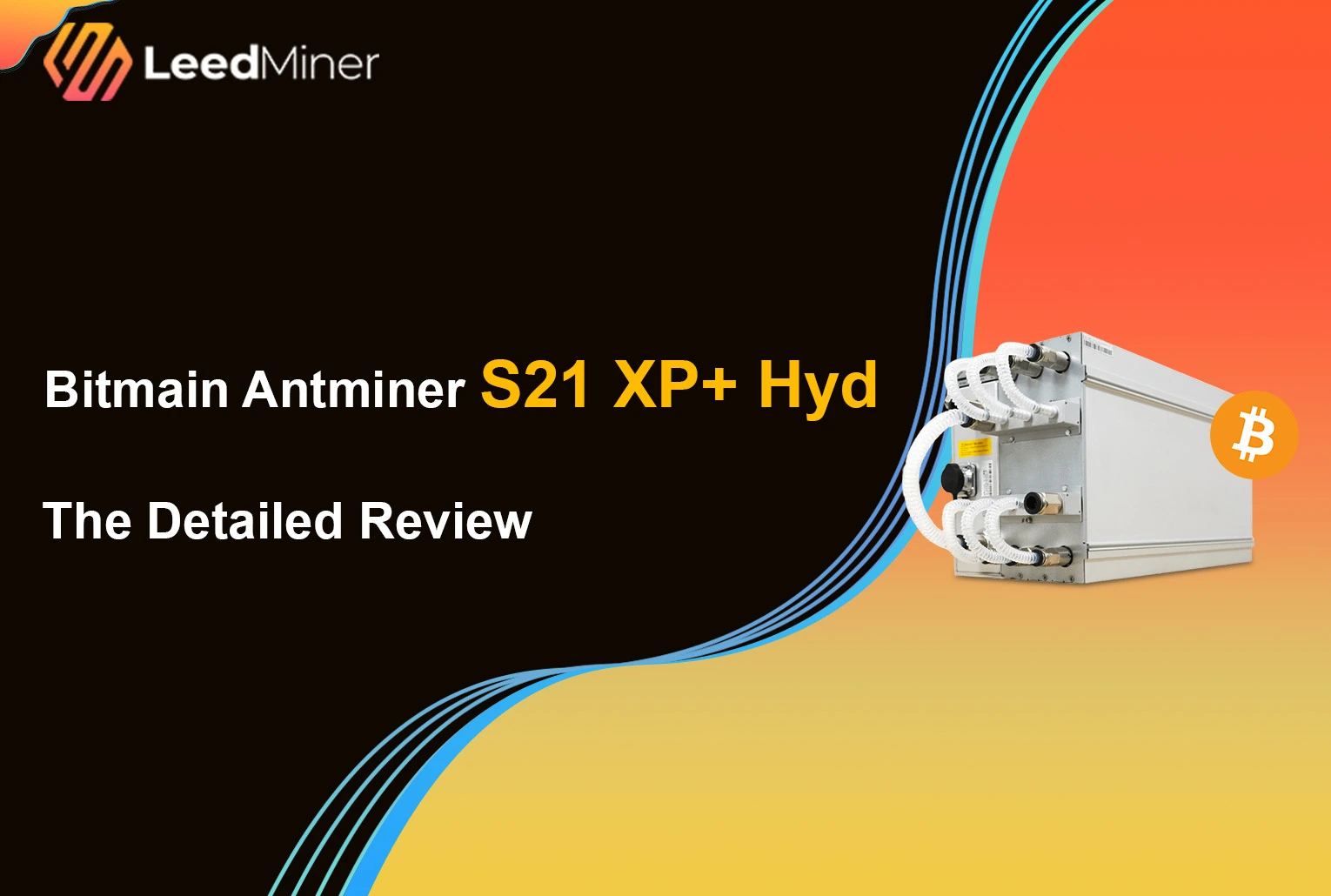 Bitmain Antminer S21 XP+ Hyd : The Detailed Review