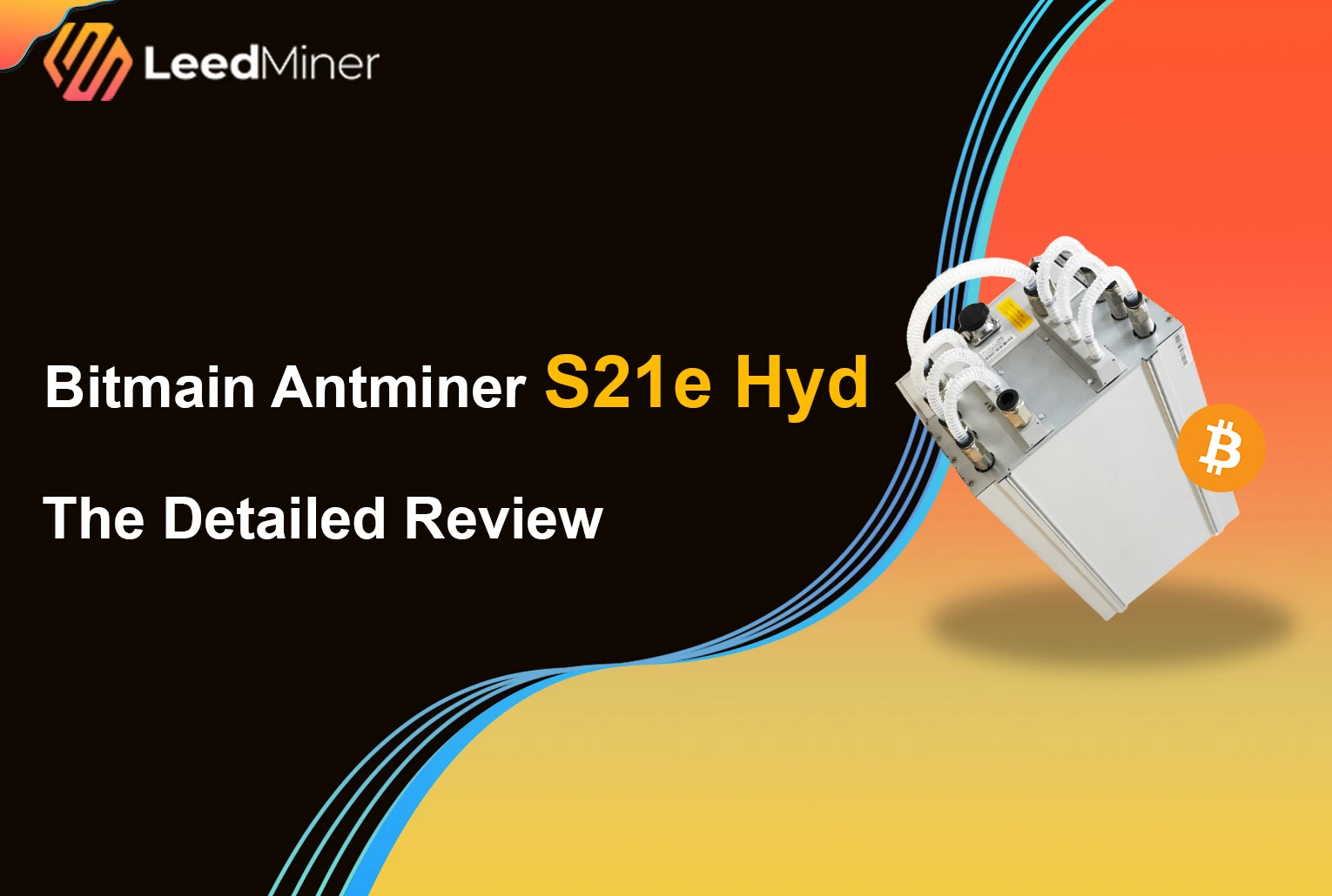 Bitmain Antminer S21e Hyd : The Detailed Review