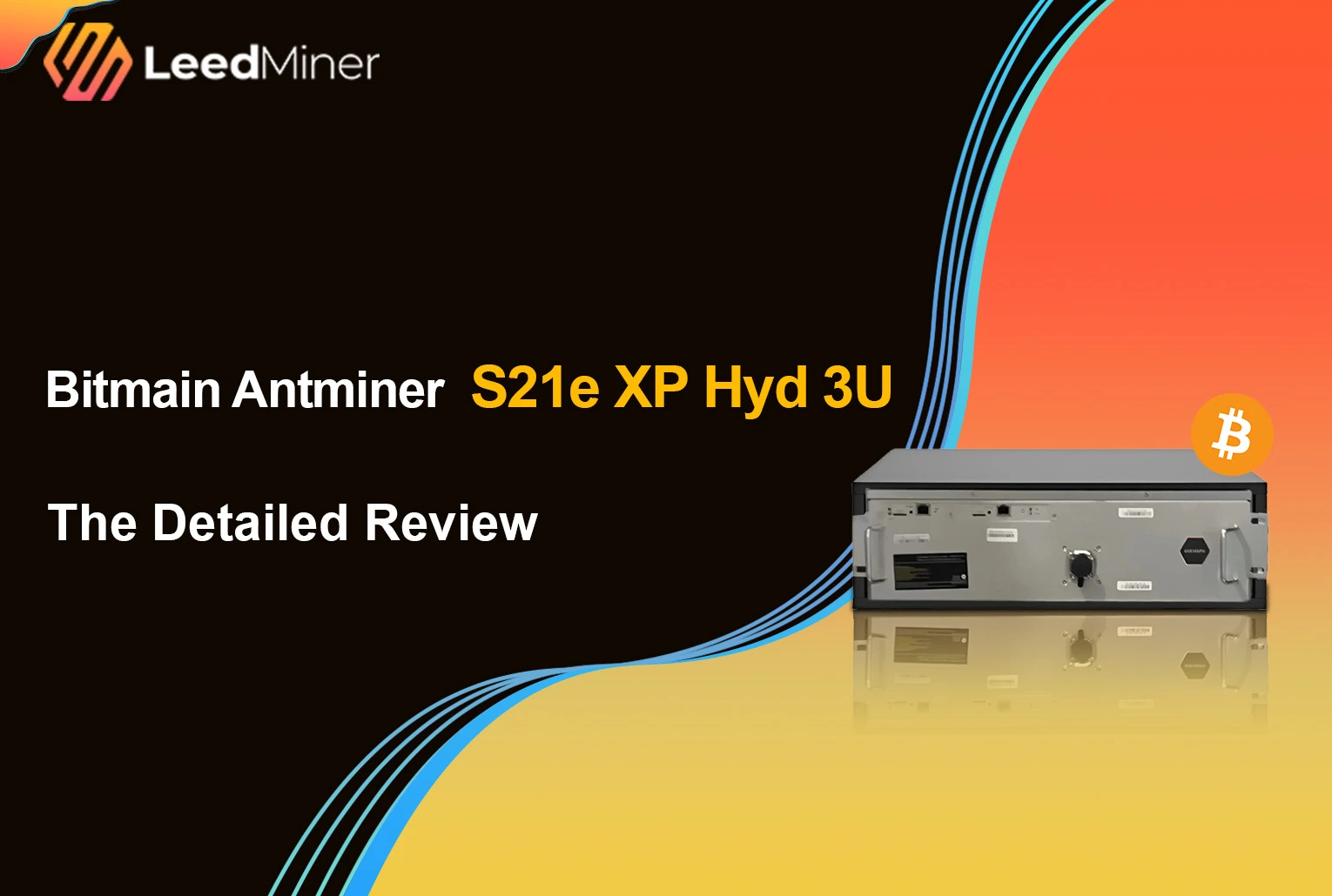 Bitmain Antminer S21e XP Hyd 3U : The Detailed Review