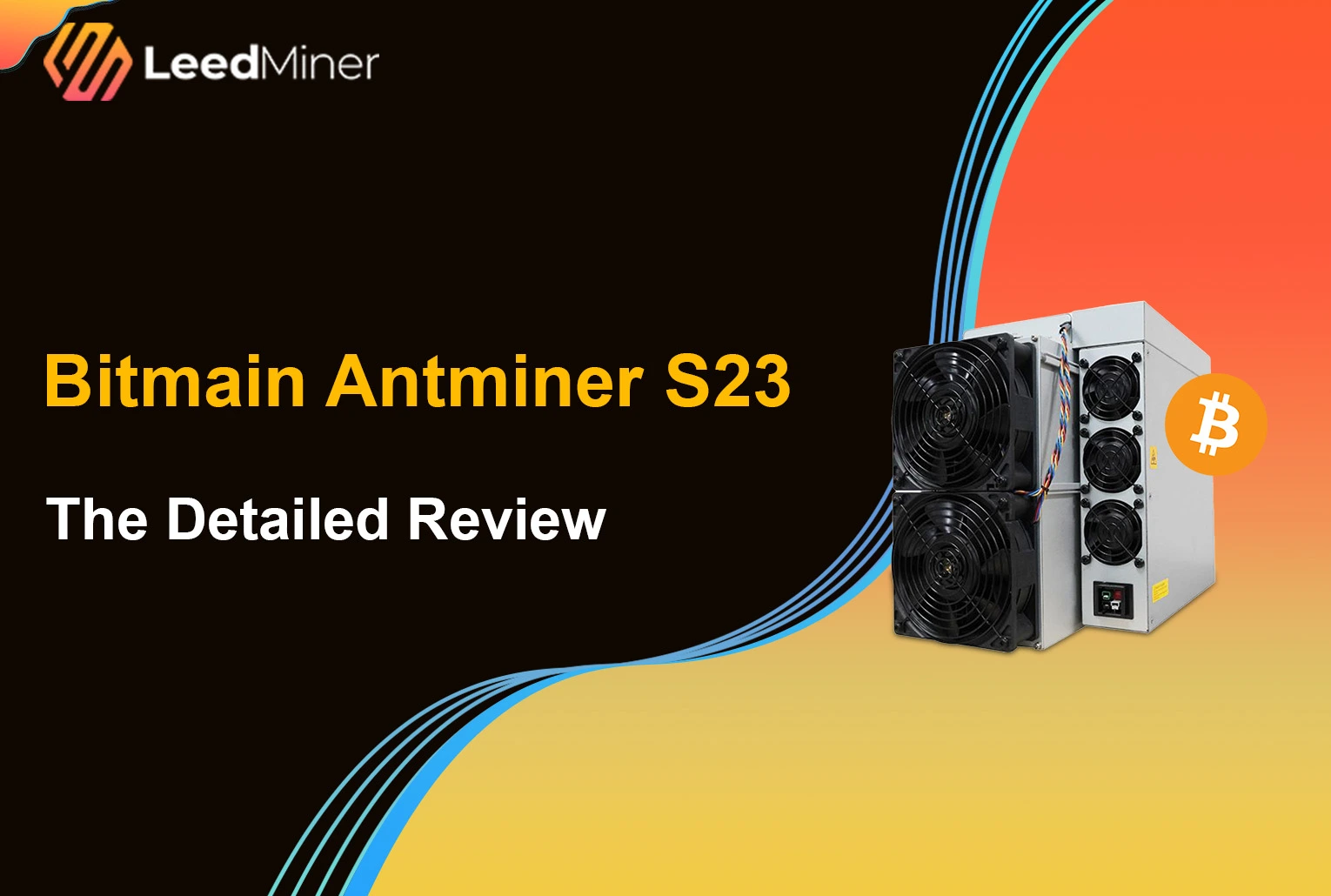 Bitmain Antminer S23 : The Detailed Review