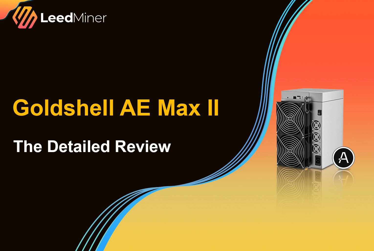 Goldshell AE Max II The Detailed Review