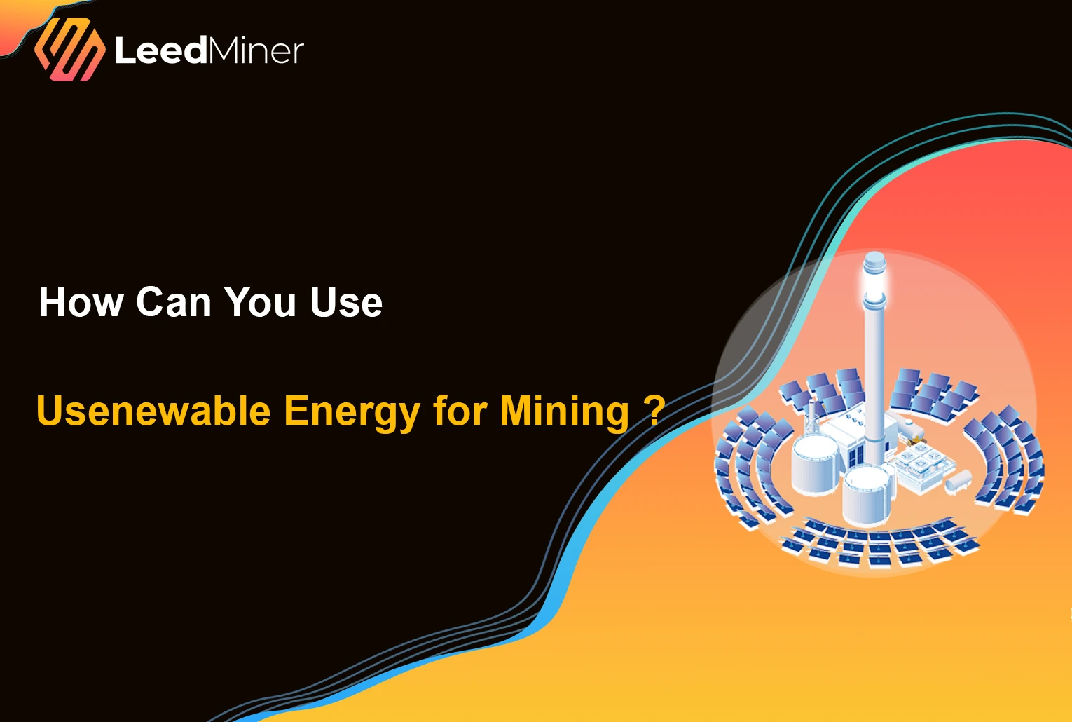 How Can You Use Renewable Energy for Mining ?