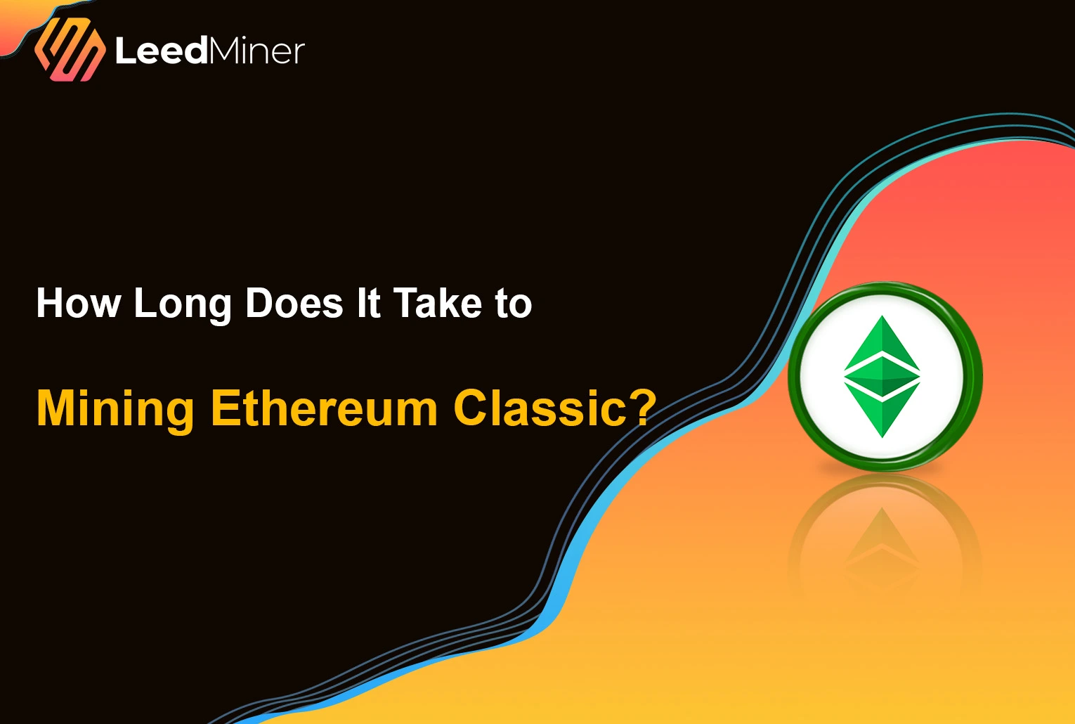 How Long Does It Take to Mining Ethereum Classic
