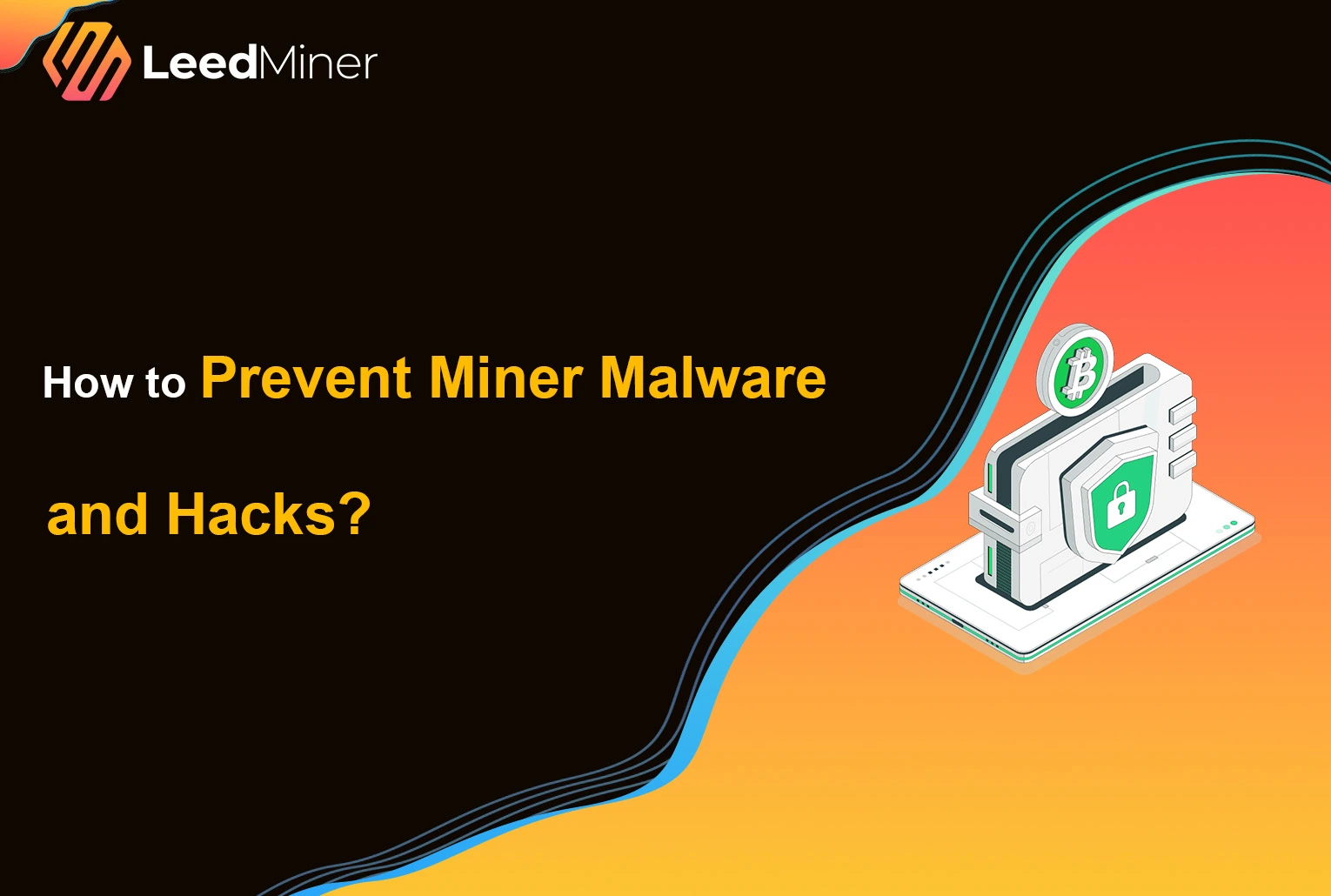 How to Prevent Miner Malware and Hacks