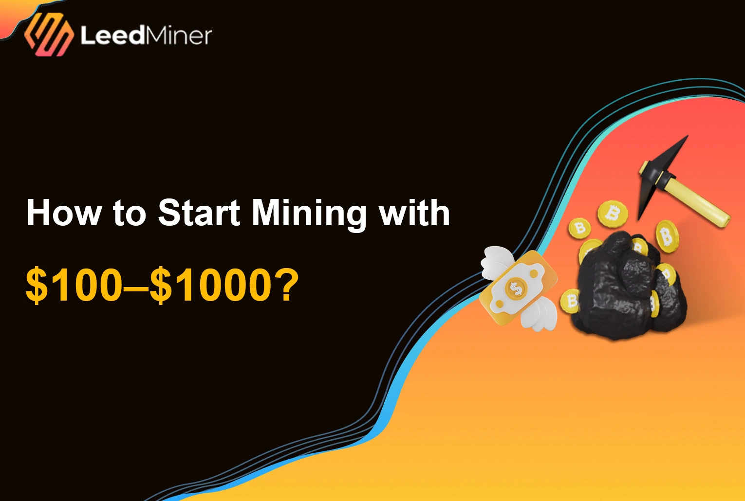 How to Start Mining with $100–$1000 ?