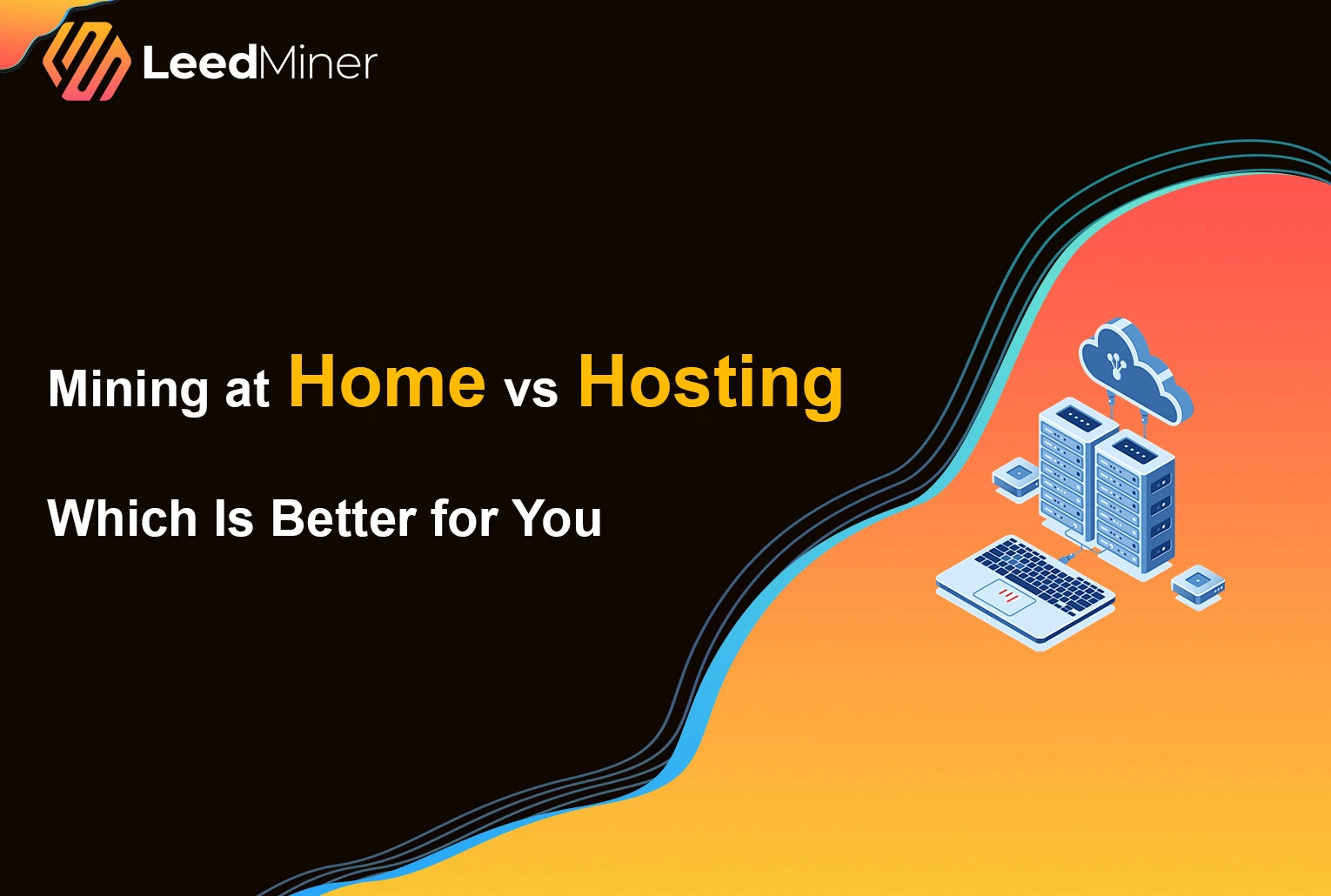 Mining at Home vs Hosting Which Is Better for You