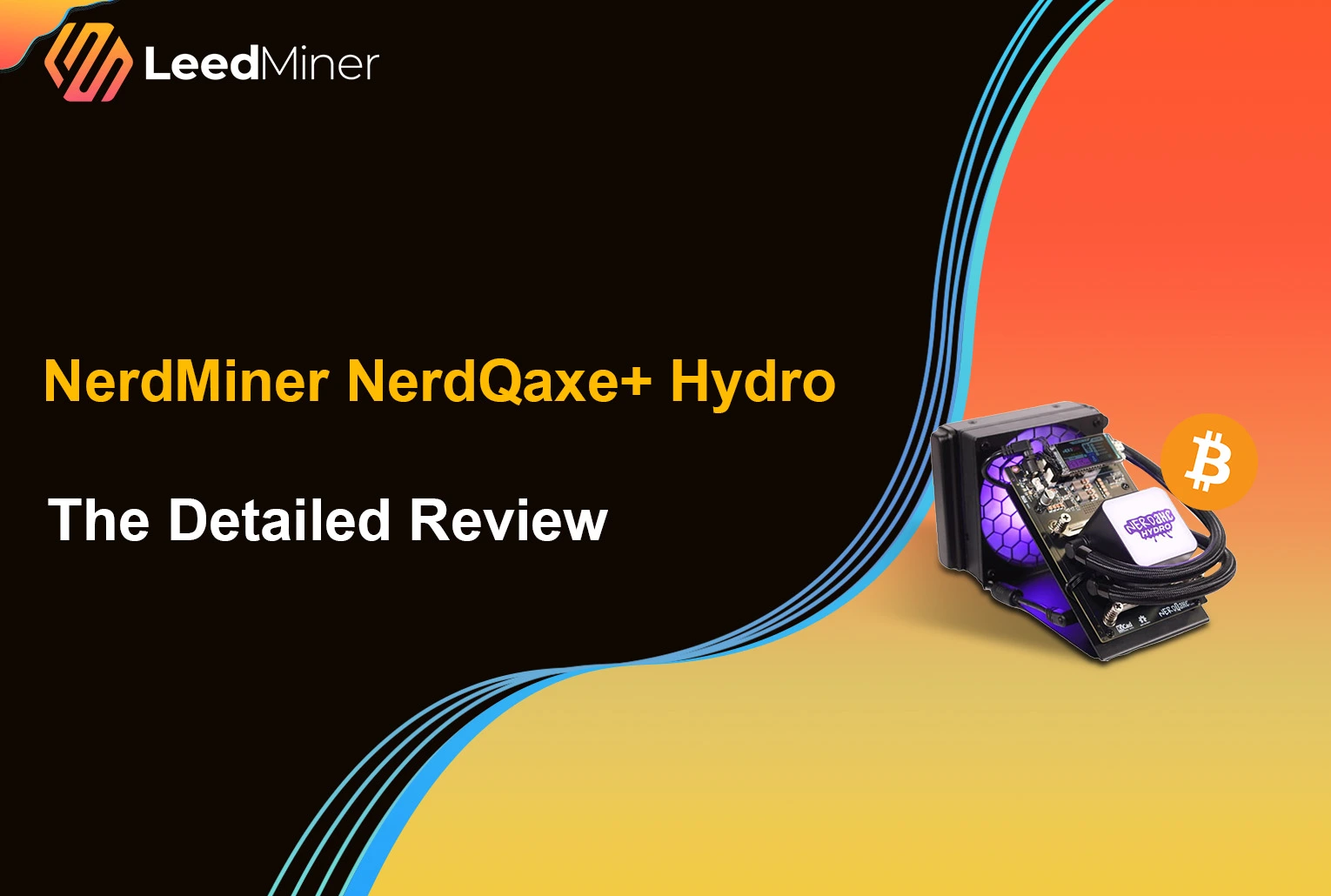 NerdMiner NerdQaxe+ Hydro : The Detailed Review