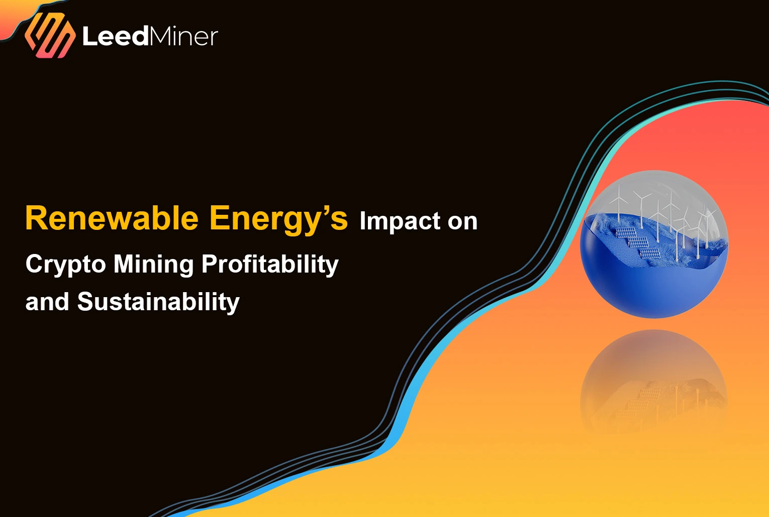 Renewable Energy’s Impact on Crypto Mining Profitability and Sustainability