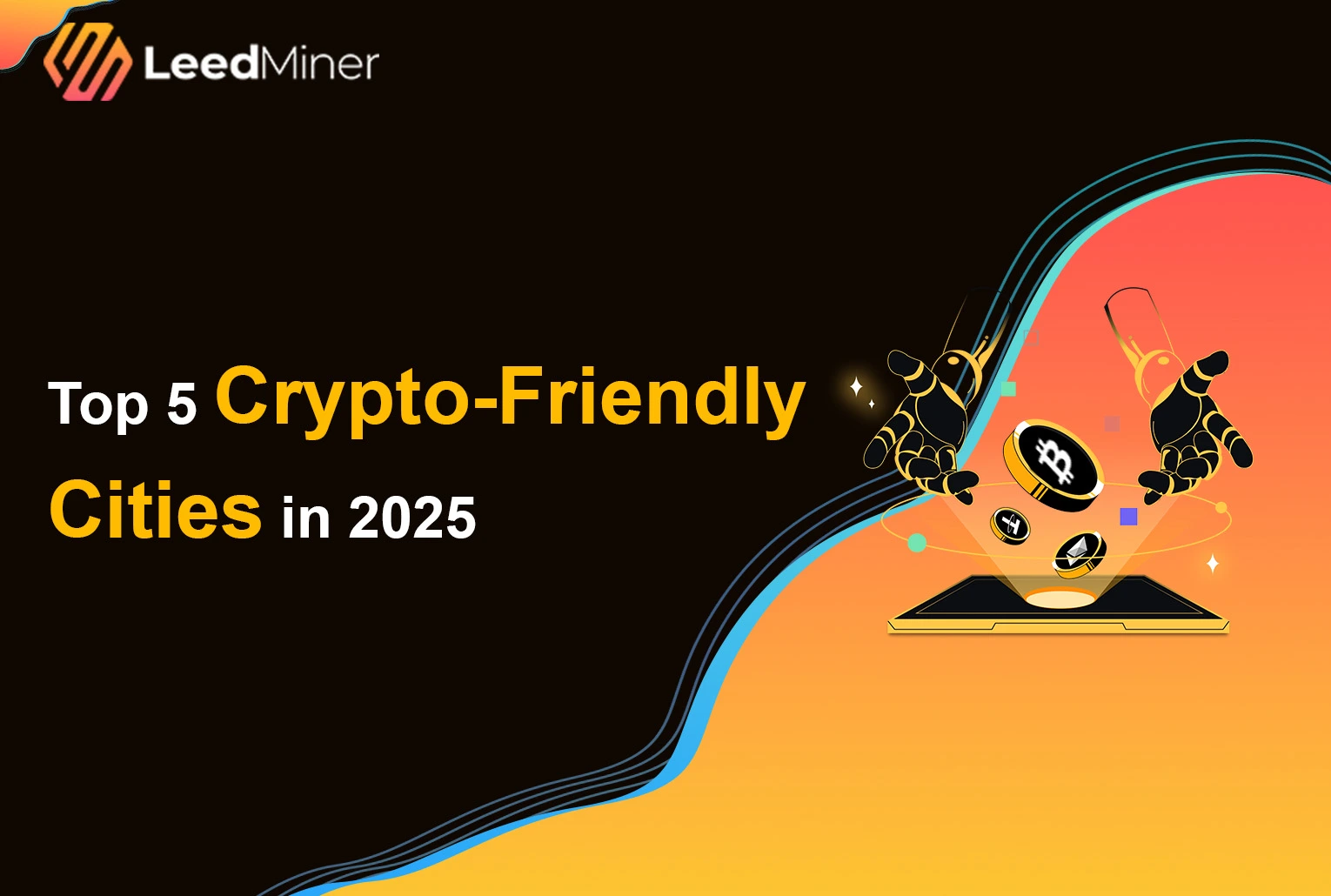 Top 5 Crypto-Friendly Cities in 2025