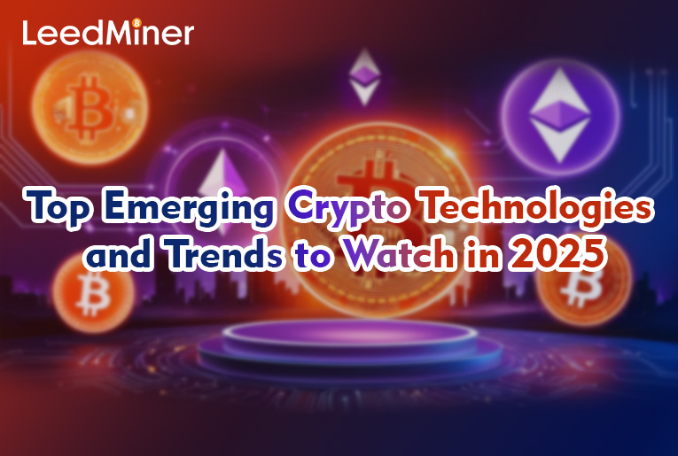 Top Emerging Crypto Technologies and Trends to Watch in 2025