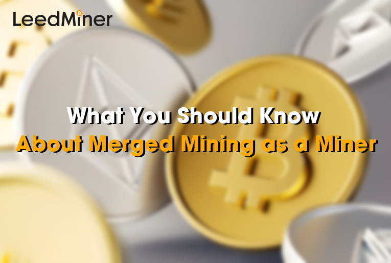 What You Should Know About Merged Mining as a Miner