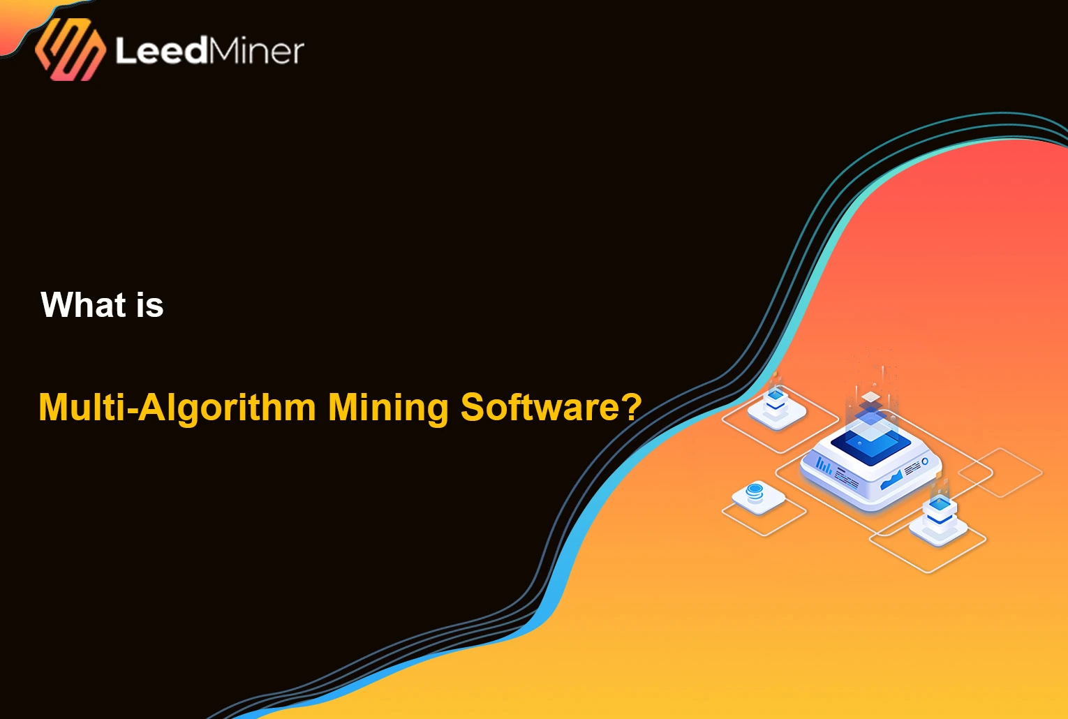 What is Multi-Algorithm Mining Software ?