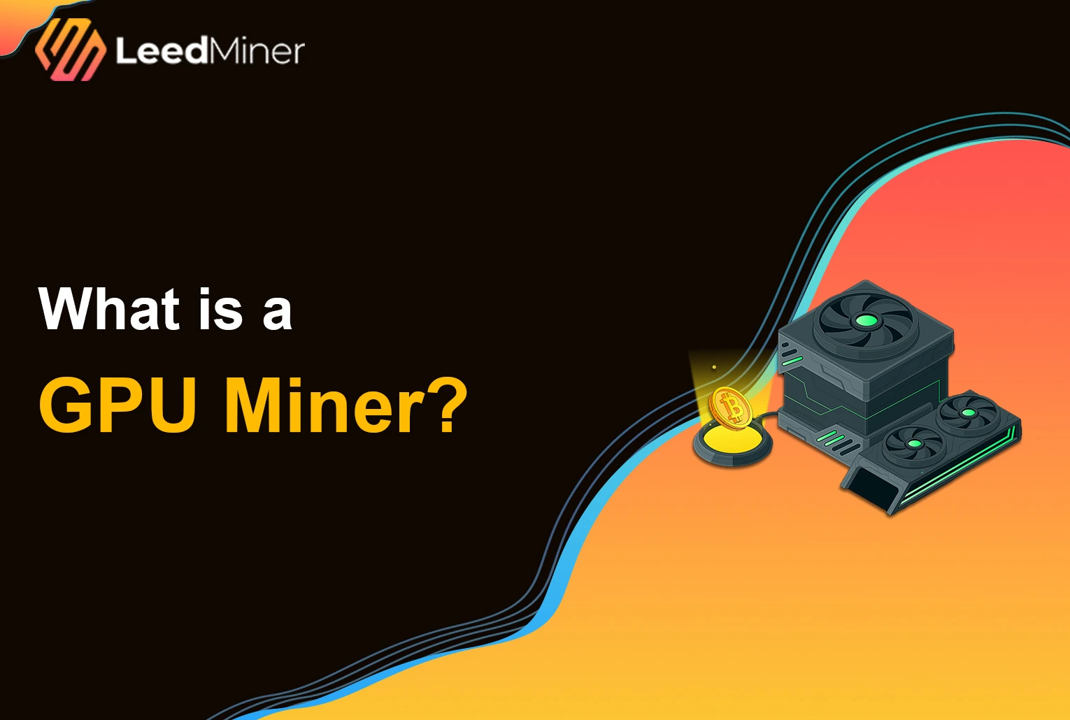 What is a GPU Miner ?