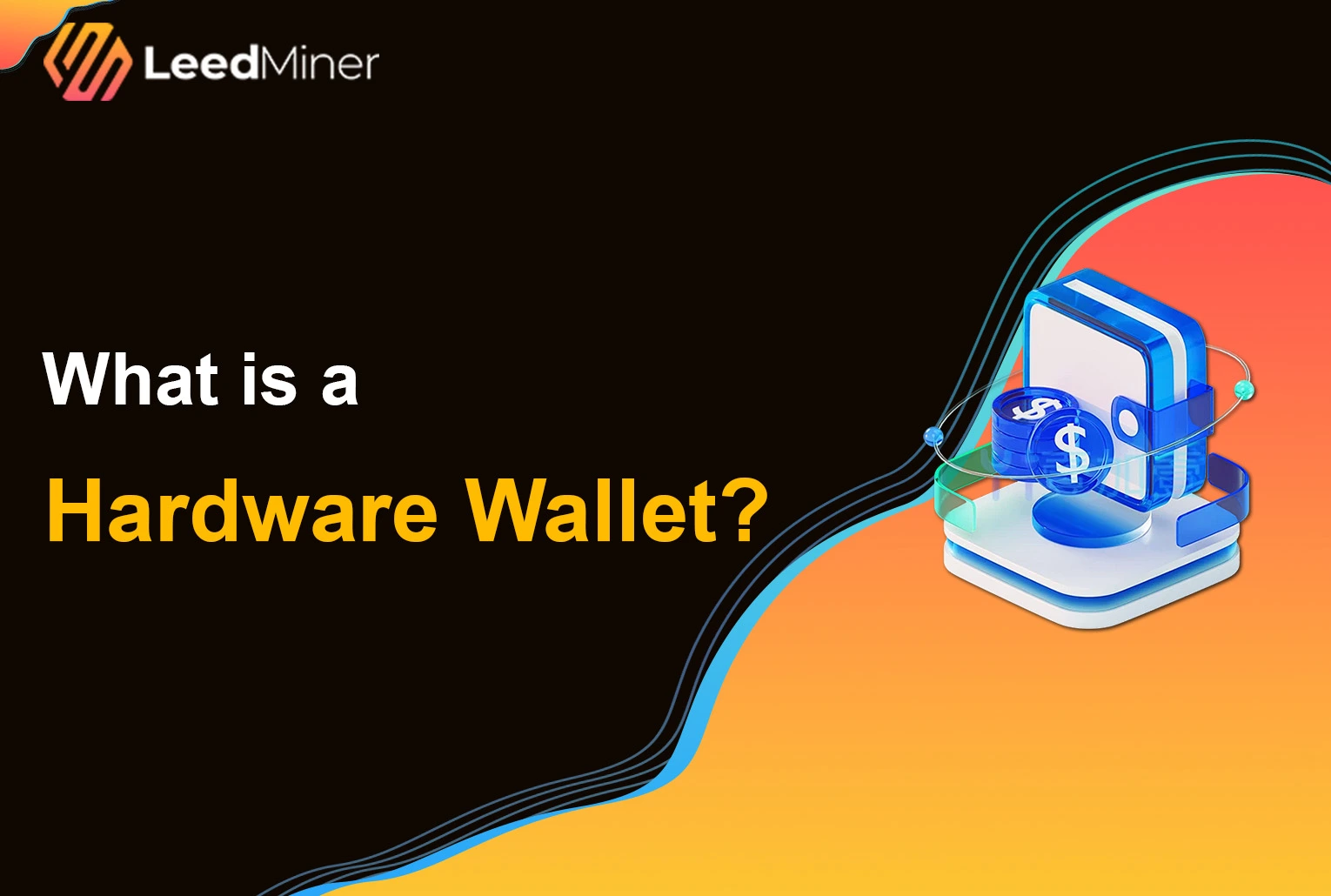 What is a Hardware Wallet ?