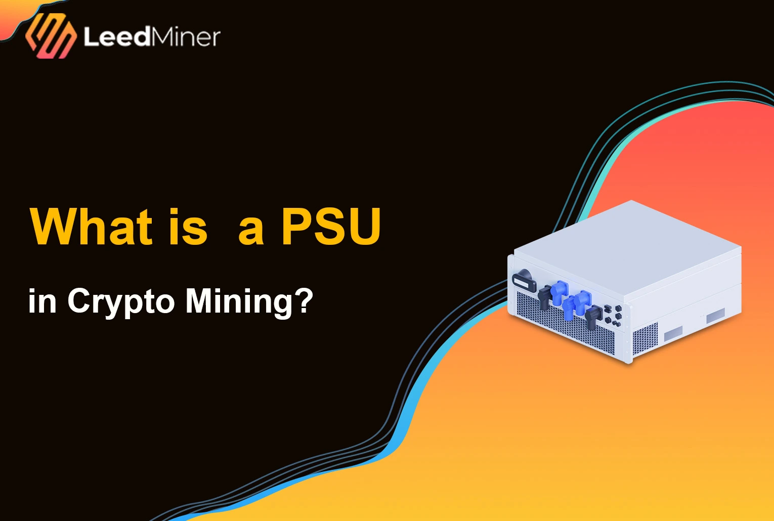 What is a PSU in Crypto Mining ?