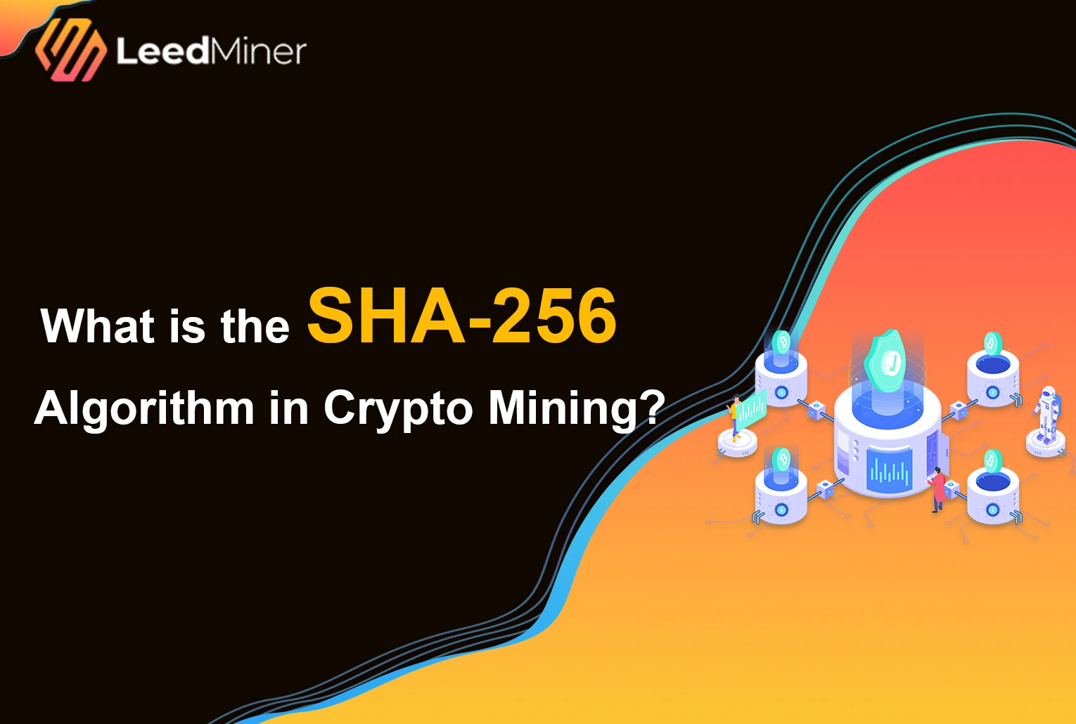 What is the SHA-256 Algorithm in Crypto Mining ?