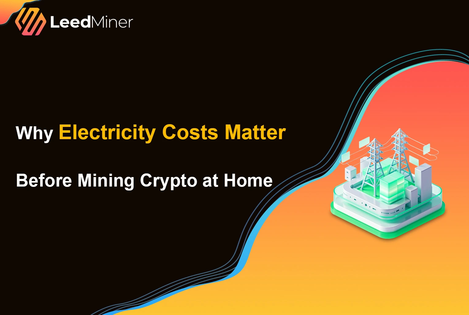 Why Electricity Costs Matter in Crypto Mining